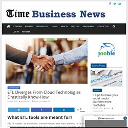 ETL tools Features: Do you know about which is better ETL or ELT?