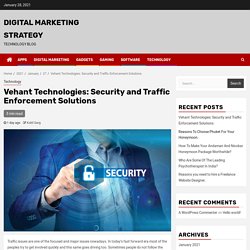 Vehant Technologies: Security and Traffic Enforcement Solutions - Digital Marketing Strategy