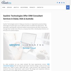 SaaSnic Technologies Offer CRM Consultant Services in Dubai, USA & Australia - Salesforce implementation and Development company