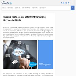 SaaSnic Technologies Offer CRM Consulting Services to Clients - Salesforce implementation and Development company