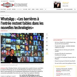 WhatsApp : «Les barrières à l'entrée restent faibles dans les nouvelles technologies»