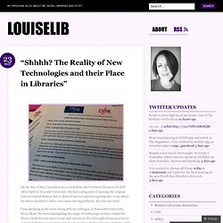 “Shhhh? The Reality of New Technologies and their Place in Libraries” « louiselib
