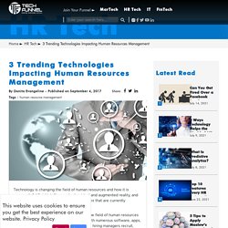 3 Trending Technologies Impacting Human Resources Management (HRM)