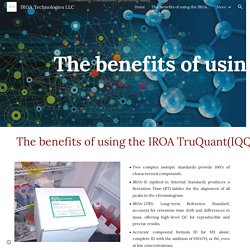 IROA Technologies LLC - The benefits of using the IROA TruQuant(IQQ) Measurement System