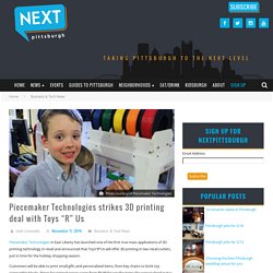 Piecemaker Technologies strikes 3D printing deal with Toys "R" Us