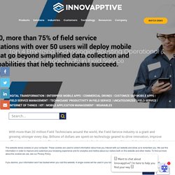 Top 4 Emerging Technologies Boosting Operational & Technicians’ Productivity in Field Service