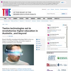 Twelve technologies set to revolutionise higher education in Australia...and beyond