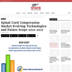 Spinal Cord Compression Market Evolving Technologies and Future Scope 2021-2027 - Statenewsjournal