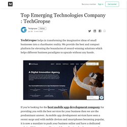Top Emerging Technologies Company : TechGropse