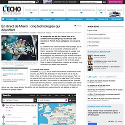 En direct de Miami : cinq technologies qui décoiffent