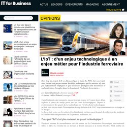 L’IoT : d’un enjeu technologique à un enjeu métier pour l’industrie ferroviaire