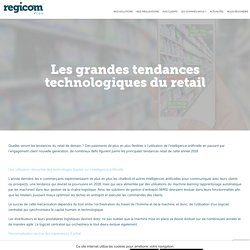 Les grandes tendances technologiques du retail – Regicom, Expert en Communication Digitale Locale