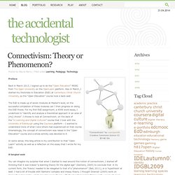 the accidental technologist » Blog Archive » Connectivism: Theory or Phenomenon?