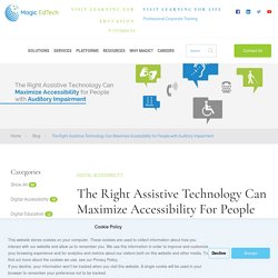 The Right Assistive Technology Can Maximize Accessibility for People with Auditory Impairment