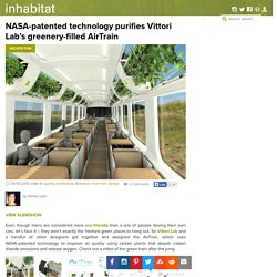 NASA-Patented Technology Purifies Vittori Lab's Greenery-Filled AirTrain