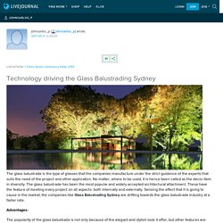 Technology driving the Glass Balustrading Sydney: johncarlos_p