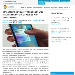 How Apple’s 3D touch Technology will change the Future of Mobile App Development