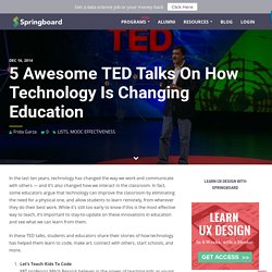 5 Awesome TED Talks On How Technology Is Changing Education - Springboard Blog