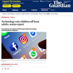 Technology cuts children off from adults, warns expert