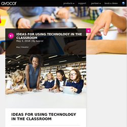 Ideas For Using Technology In The Classroom