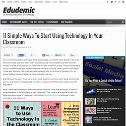 11 Simple Ways To Start Using Technology In Your Classroom