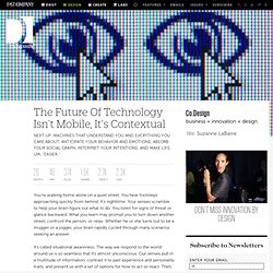 The Future Of Technology Isn't Mobile, It's Contextual