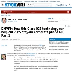 DMVPN: How this Cisco IOS technology can help cut 70% off your corporate phone bill, Part 1