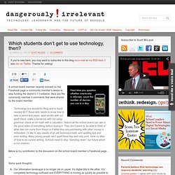 Which students don't get to use technology, then?