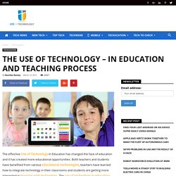 The Use of Technology - In Education and Teaching Process - Use of Technology