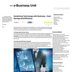 Combining Technology with Business – Cost Savings and Efficiency