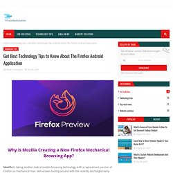Get Best Technology Tips to Know About The Firefox Android Application