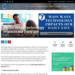 7 Main Ways Technology Impacts our Daily Life -Freewaytechno