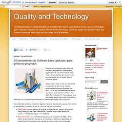 Quality and Technology: 15 herramientas de Software Libre (gratuitas) para gestionar proyectos