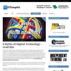 6 Myths of Digital Technology - read this - ICTEvangelist