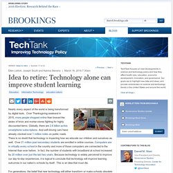 Idea to retire: Technology alone can improve student learning