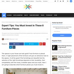 Expert Tips: You Must Invest In These 8 Furniture Pieces - Keyur-Knowledge - Business