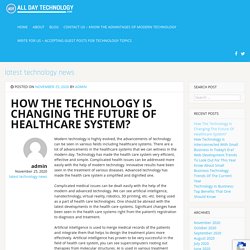 How The Technology Is Changing The Future Of Healthcare System? - Latest Technology Updates - Information Technology Update