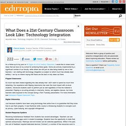 What Does a 21st Century Classroom Look Like: Technology Integration