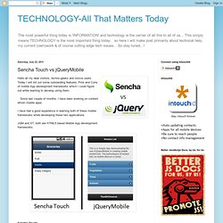 TECHNOLOGY-All That Matters Today: Sencha Touch vs jQueryMobile