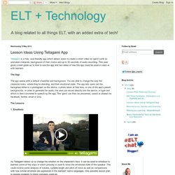 ELT + Technology: Lesson Ideas Using Tellagami App