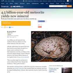 4.5 billion-year-old meteorite yields new mineral - Technology & science - Science - LiveScience