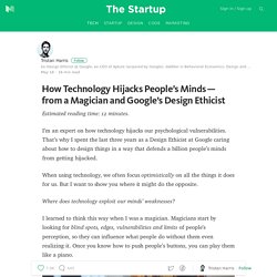 How Technology Hijacks People’s Minds — from a Magician and Google’s Design Ethicist — The Startup