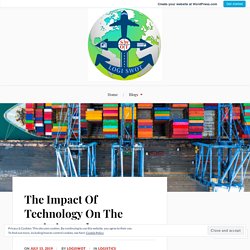The Impact Of Technology On The Logistics Industry – Logistics Management Services
