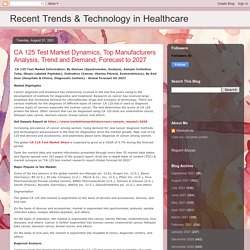 Recent Trends & Technology in Healthcare: CA 125 Test Market Dynamics, Top Manufacturers Analysis, Trend and Demand, Forecast to 2027
