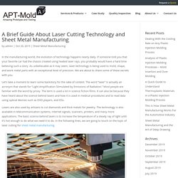 A Brief Guide About Laser Cutting Technology and Sheet Metal Manufacturing