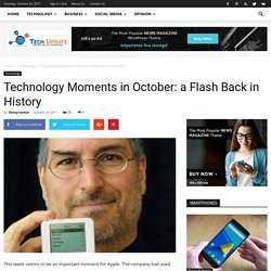 Technology Moments in October: a Flash Back in History