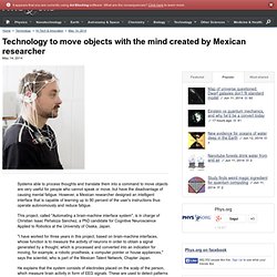 Technology to move objects with the mind created by Mexican researcher