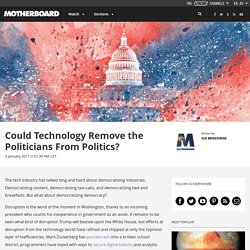 Could Technology Remove the Politicians From Politics?