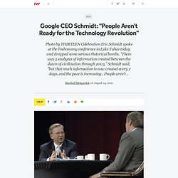 Google CEO Schmidt: "People Aren't Ready for the Technology Revolution"