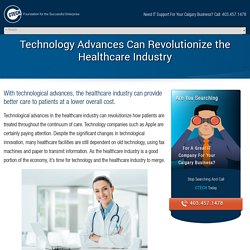 Technology Advances Can Revolutionize the Healthcare Industry